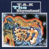 T.A.K THE RHYMEHEAD 『韻力』