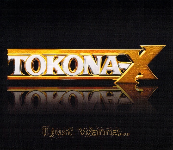 TOKONA-X 『I Just Wanna...』