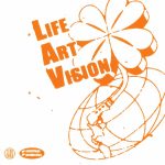 LIFE ART VISION 『LIFE ART VISION』