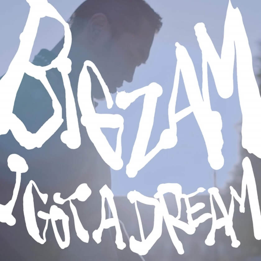 BIGZAM 『I Got a Dream』