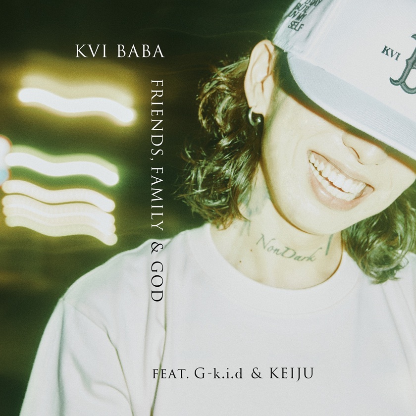 Kvi Baba - Friends, Family & God feat. G-k.i.d & KEIJU
