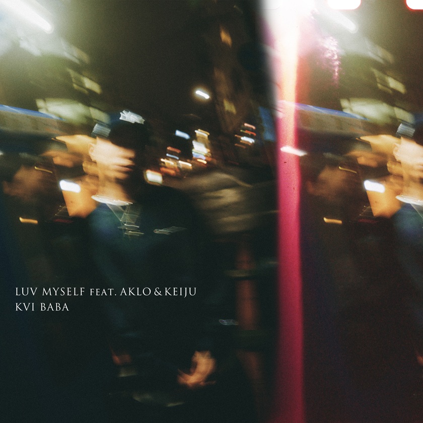 Kvi Baba - Luv Myself feat. AKLO & KEIJU
