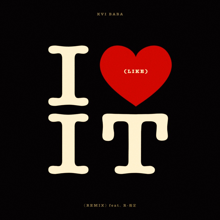 Kvi Baba - I Like It (Remix) feat. R-指定